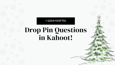 Thumbnail for entry Drop Pin Questions in Kahoot #12daysoftel