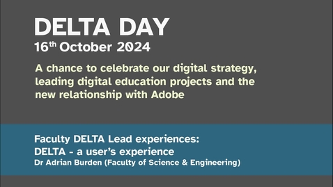 Thumbnail for Faculty DELTA Lead experiences - Dr Adrian Burden (Faculty of Science &amp; Engineering)