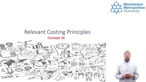 Thumbnail for entry Concept 16-Relevant Costing Principles