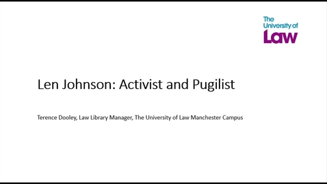 Thumbnail for entry Len Johnson: Activist and Pugilist (Terry Dooley, University of Law)