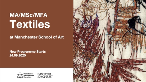 Thumbnail for MA/MSc/MFA Textiles programme introduction