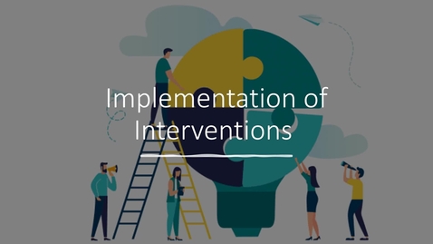 Thumbnail for Implementation of Interventions