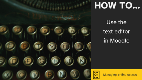 Thumbnail for Moodle 4 Text Editor