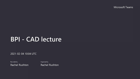 Thumbnail for entry BPI - CAD lecture-20210204_100415-Meeting Recording