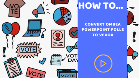 Thumbnail for entry How to convert Ombea PowerPoint polls to Vevox