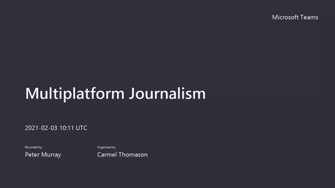 Thumbnail for entry Multiplatform Journalism - Mobile Journalism webinar