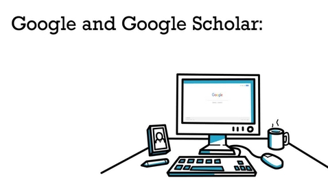 Thumbnail for entry Google and Google Scholar: when should you use them?
