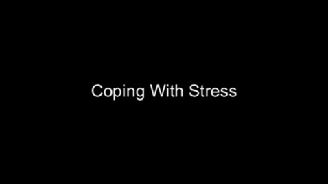 Thumbnail for entry Coping with stress