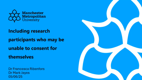 Thumbnail for Navigating Ethics Webinar: Including research participants who are unable to consent for themselves (June 2025)