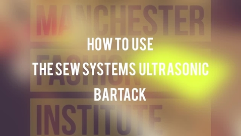 Thumbnail for entry How to use the Ultrasonic Bartack