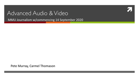 Thumbnail for Advanced Audio and Video - Block 1, Week 1 14 September