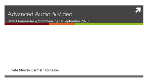 Thumbnail for entry Advanced Audio and Video - Block 1, Week 1 14 September