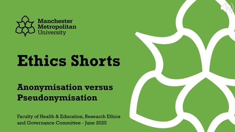 Thumbnail for 7. Ethics Shorts - Anonymisation v Pseudonymisation (June 2025)
