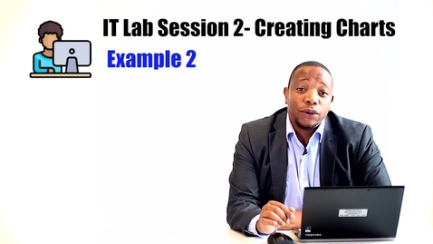 Thumbnail for entry IT Lab Session 2- Creating Charts_Example