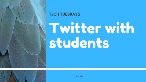Thumbnail for entry Tech Tuesday: How to use Twitter with your students