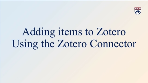 Thumbnail for Adding Items to Zotero Using the Zotero Connector