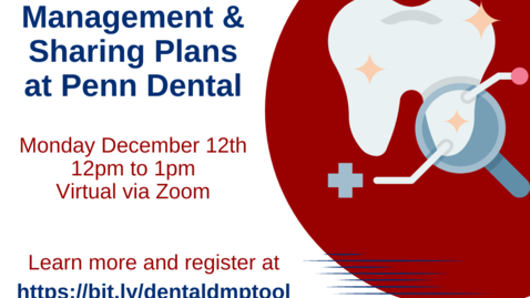 Thumbnail for entry Using DMPTool to write Data Management &amp; Sharing Plans at Penn Dental