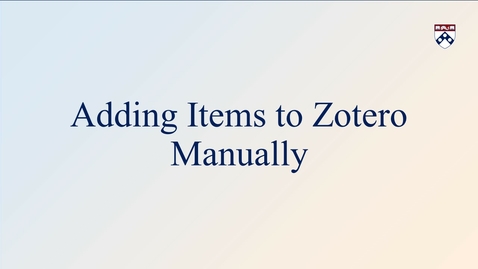 Thumbnail for Adding Items to Zotero Manually