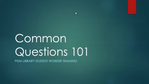 Thumbnail for entry Dental Library Student Worker Training: Common Questions 101