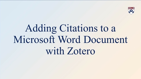 Thumbnail for Adding Citations to a Microsoft Word Document with Zotero