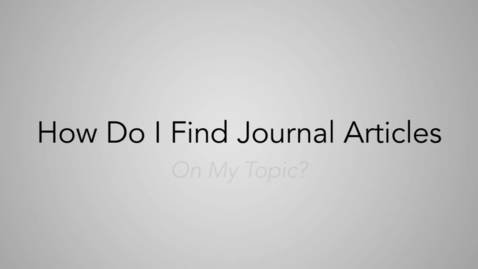 Thumbnail for How Do I Find Journal Articles On My Topic-_v2