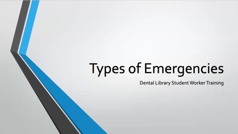 Thumbnail for entry Dental Library Student Worker Training: Types of Emergencies