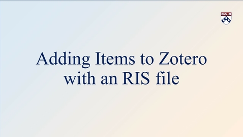 Thumbnail for entry Adding Items to Zotero with an RIS file