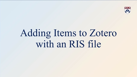 Thumbnail for Adding Items to Zotero with an RIS file