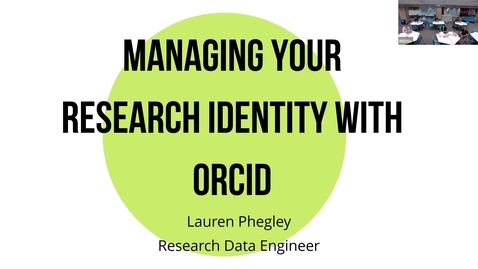 Thumbnail for Managing Your Research Identity with ORCID
