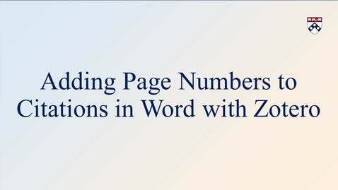 Thumbnail for Adding Page Numbers to Citations in Word with Zotero