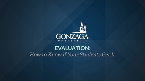 Thumbnail for Evaluation- How to Know if Your Students Get It