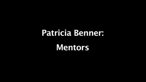 Thumbnail for Patricia Benner - 02 - Mentors