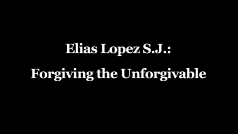 Thumbnail for Elias Lopez Interview 02 - Forgiving the Unforgivable