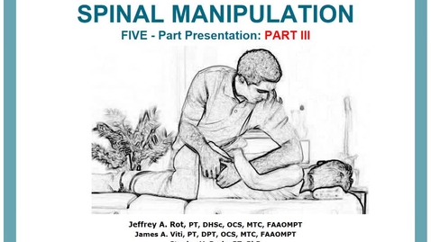 Thumbnail for MS III - SPINE MANIPULATION PART III- Neurophysiological Effects - VOPP - JRot