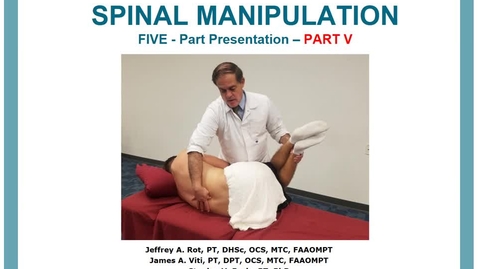Thumbnail for MS III - SPINE MANIPULATION PART V - Contra-Indications - Risks - VOPP - JRot