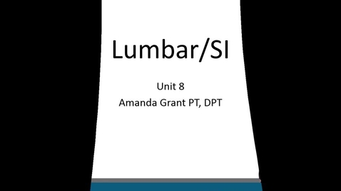 Thumbnail for Unit 8 Lumbar SI.mp4