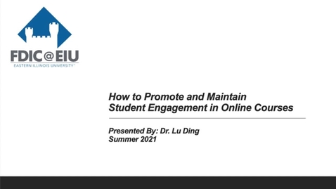 Thumbnail for entry How to Promote and Maintain Student Engagement in Online Courses