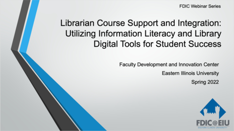 Thumbnail for entry Librarian Course Support and Integration: Utilizing Information Literacy and Library Digital Tools for Student Success