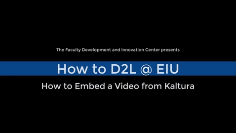 Thumbnail for entry Embed a Video from Kaltura in a D2L Course