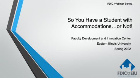 Thumbnail for entry So You Have a Student with Accommodations...or Not!