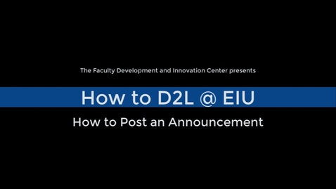 Thumbnail for entry How to Post an Announcement in a D2L Course