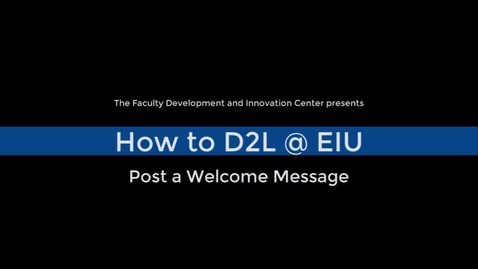 Thumbnail for entry How to Post a Welcome Message in a D2L Course