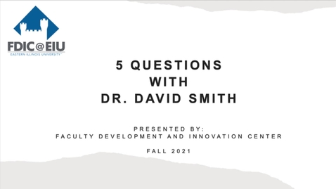 Thumbnail for entry 5 Questions with Dr. David Smith