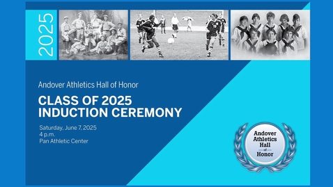Thumbnail for Andover Athletics Hall of Honor 2025 -  Induction Ceremony