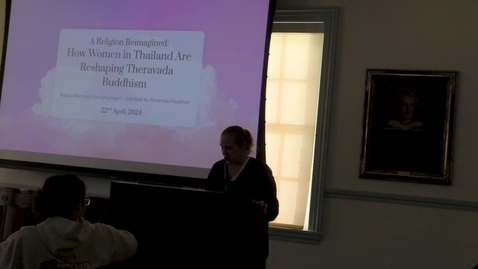 Thumbnail for entry Brace Fellow: Nadia Choophungart '24 - A Religion Reimagined: How Women in Thailand Are Reshaping Theravada Buddhism - April 2024