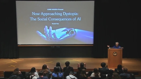 Thumbnail for CAMD Scholar Sarah Pan ’24 -  “Now Approaching Dystopia: The Social Consequences of Artificial Intelligence” - December 2023
