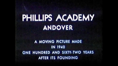 Thumbnail for Phillips Academy Andover Historical Film (1940)