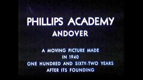 Thumbnail for entry Phillips Academy Andover Historical Film (1940)