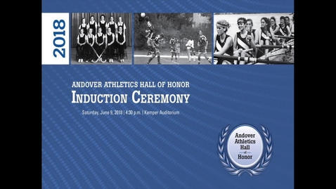 Thumbnail for Andover Athletics Hall of Honor 2018 - Induction Ceremony