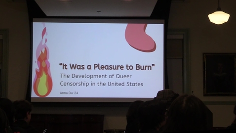 Thumbnail for Brace Fellow: Anna Du '24 - &quot;It Was a Pleasure to Burn&quot; - The Development of Queer Censorship in the United States